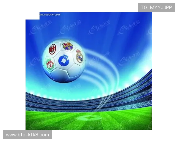 凯发足球官网首页入口:凯发足球平台的最新动态与赛事信息实时更新